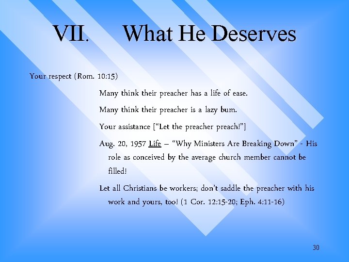 VII. What He Deserves Your respect (Rom. 10: 15) Many think their preacher has VII. What He Deserves Your respect (Rom. 10: 15) Many think their preacher has