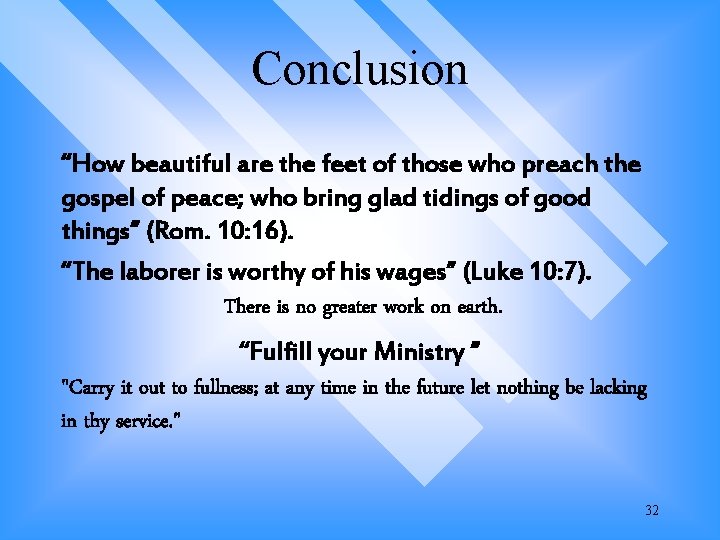 Conclusion “How beautiful are the feet of those who preach the gospel of peace; Conclusion “How beautiful are the feet of those who preach the gospel of peace;