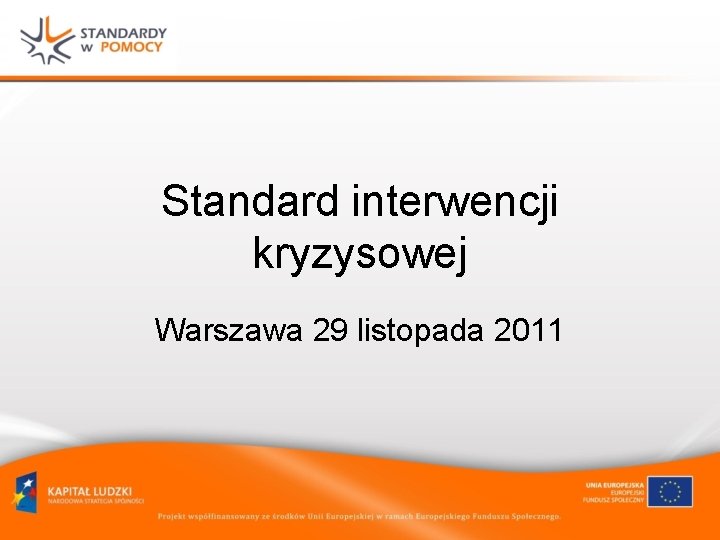 Standard interwencji kryzysowej Warszawa 29 listopada 2011 