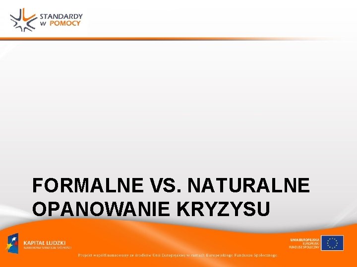 FORMALNE VS. NATURALNE OPANOWANIE KRYZYSU 