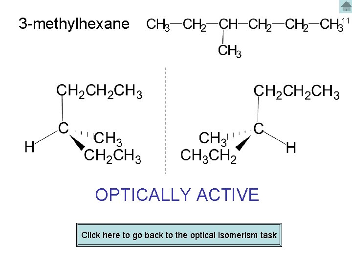 3 -methylhexane OPTICALLY ACTIVE Click here to go back to the optical isomerism task