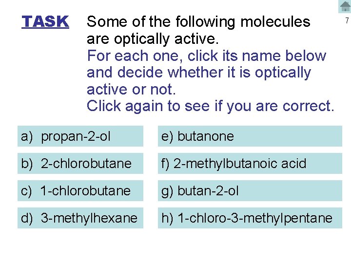 TASK Some of the following molecules are optically active. For each one, click its