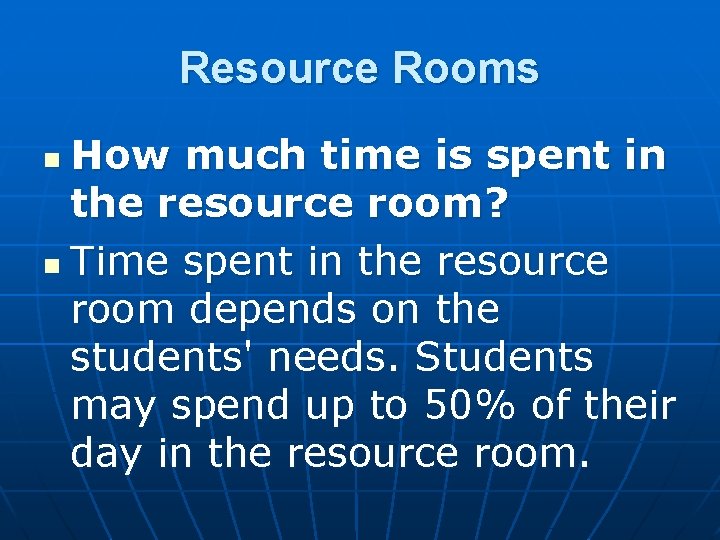 Resource Rooms How much time is spent in the resource room? n Time spent