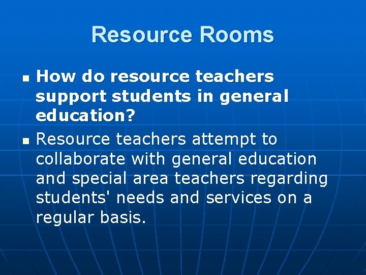 Resource Rooms n n How do resource teachers support students in general education? Resource