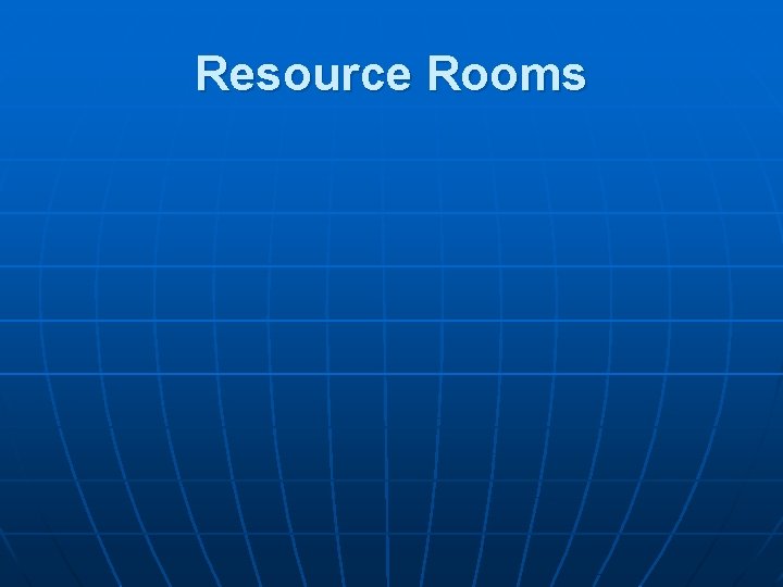 Resource Rooms 