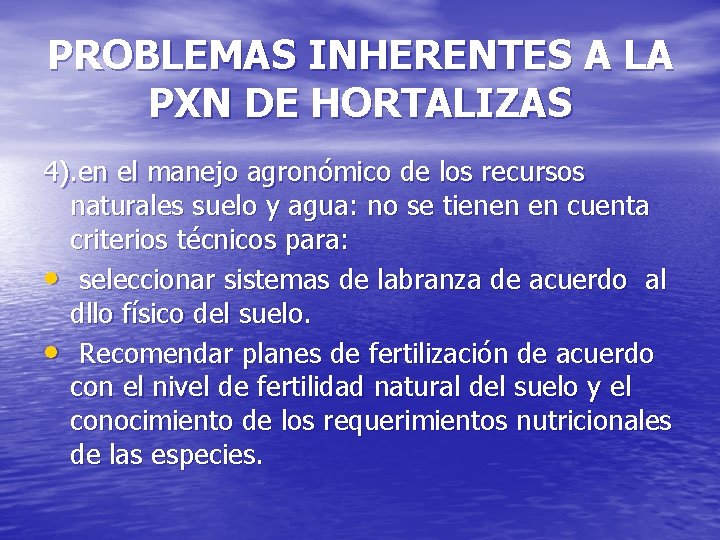 PROBLEMAS INHERENTES A LA PXN DE HORTALIZAS 4). en el manejo agronómico de los