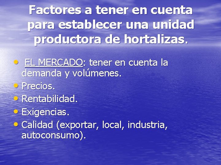 Factores a tener en cuenta para establecer una unidad productora de hortalizas. • EL