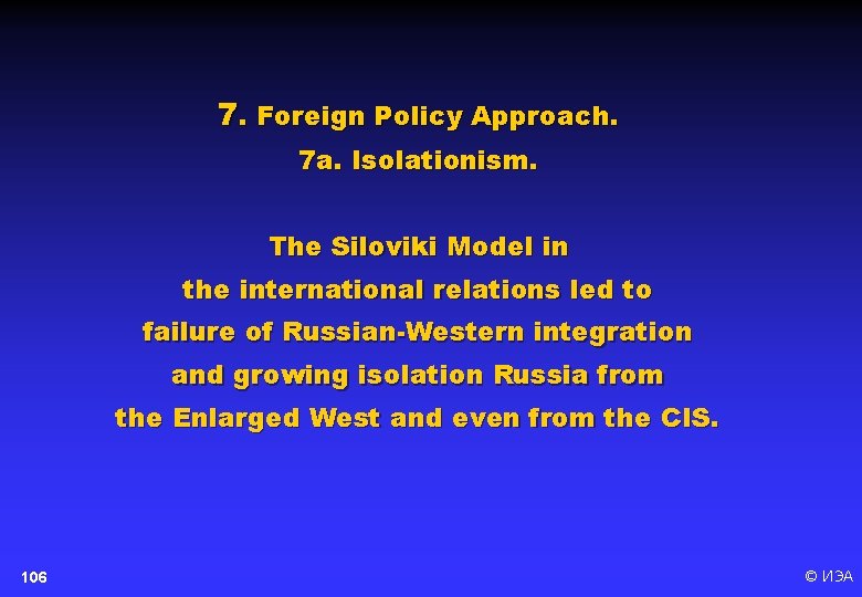 7. Foreign Policy Approach. 7 a. Isolationism. The Siloviki Model in the international relations