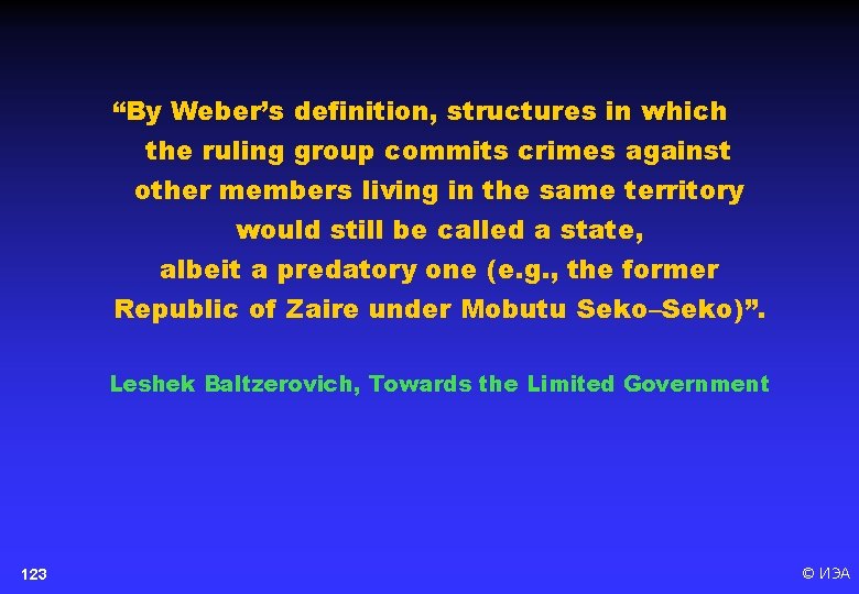 “By Weber’s definition, structures in which the ruling group commits crimes against other members