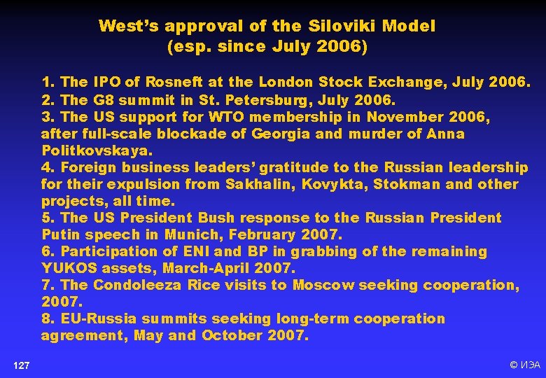 West’s approval of the Siloviki Model (esp. since July 2006) 1. The IPO of