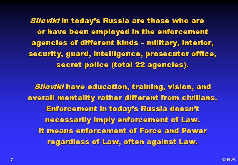 Siloviki in today’s Russia are those who are or have been employed in the