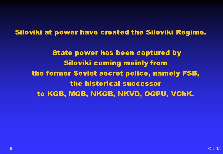 Siloviki at power have created the Siloviki Regime. State power has been captured by