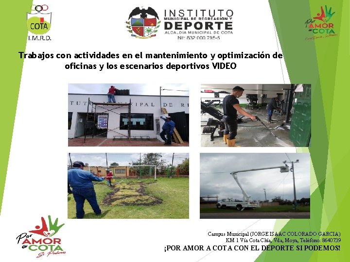Trabajos con actividades en el mantenimiento y optimización de oficinas y los escenarios deportivos