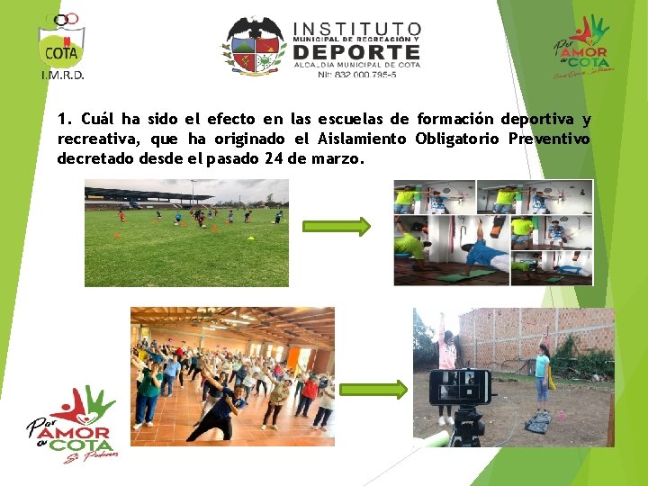 1. Cuál ha sido el efecto en las escuelas de formación deportiva y recreativa,