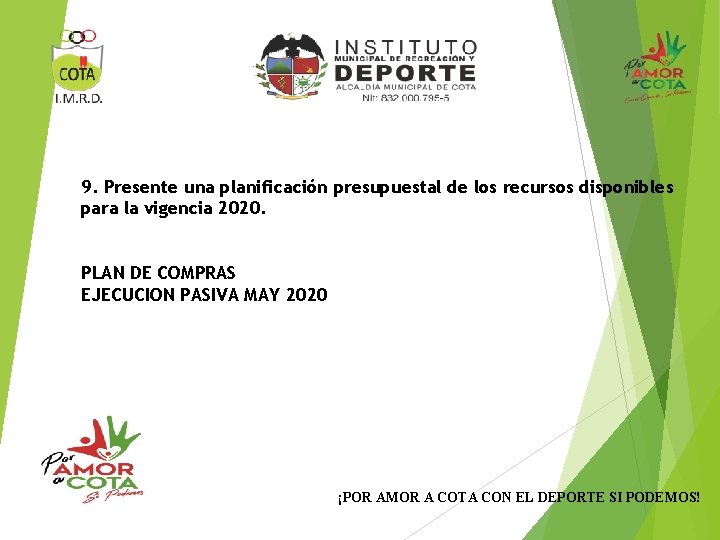 9. Presente una planificación presupuestal de los recursos disponibles para la vigencia 2020. PLAN