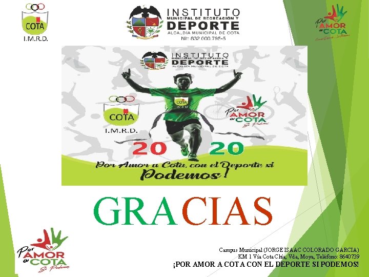 GRACIAS Campus Municipal (JORGE ISAAC COLORADO GARCIA) KM 1 Vía Cota Chía, Vda, Moya,