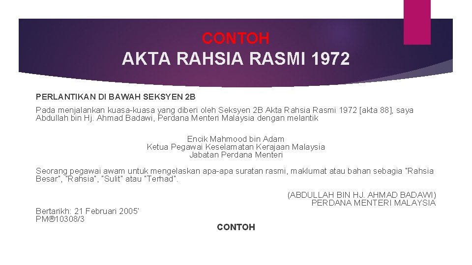 CONTOH AKTA RAHSIA RASMI 1972 PERLANTIKAN DI BAWAH SEKSYEN 2 B Pada menjalankan kuasa