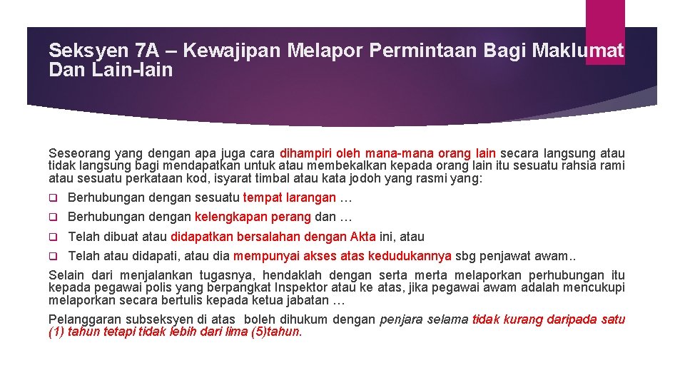 Seksyen 7 A – Kewajipan Melapor Permintaan Bagi Maklumat Dan Lain-lain Seseorang yang dengan