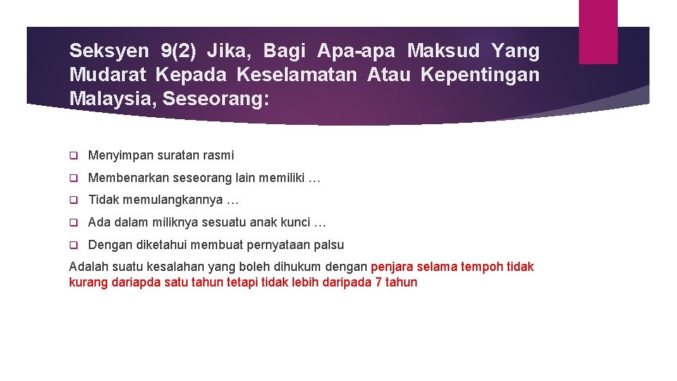 Seksyen 9(2) Jika, Bagi Apa-apa Maksud Yang Mudarat Kepada Keselamatan Atau Kepentingan Malaysia, Seseorang: