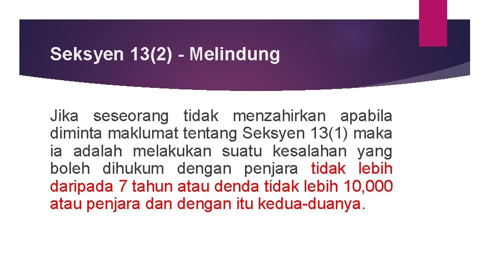 Seksyen 13(2) - Melindung Jika seseorang tidak menzahirkan apabila diminta maklumat tentang Seksyen 13(1)