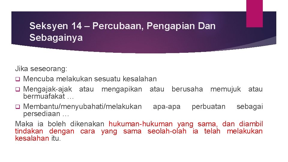 Seksyen 14 – Percubaan, Pengapian Dan Sebagainya Jika seseorang: q Mencuba melakukan sesuatu kesalahan