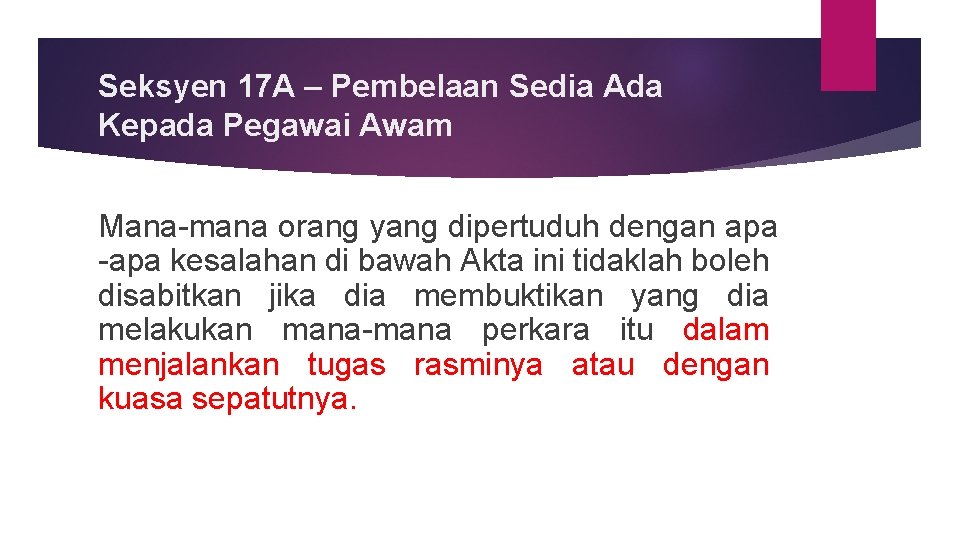 Seksyen 17 A – Pembelaan Sedia Ada Kepada Pegawai Awam Mana mana orang yang