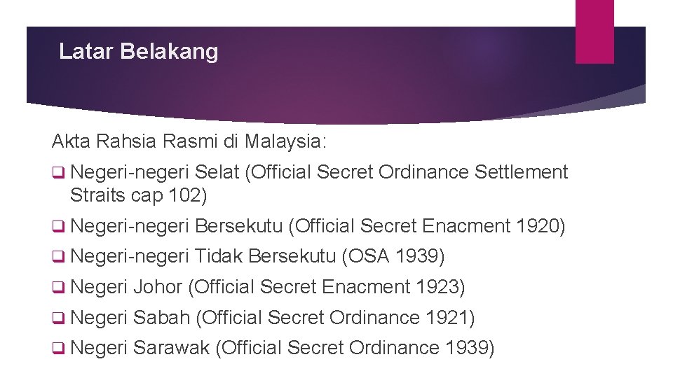 Latar Belakang Akta Rahsia Rasmi di Malaysia: q Negeri negeri Selat (Official Secret Ordinance