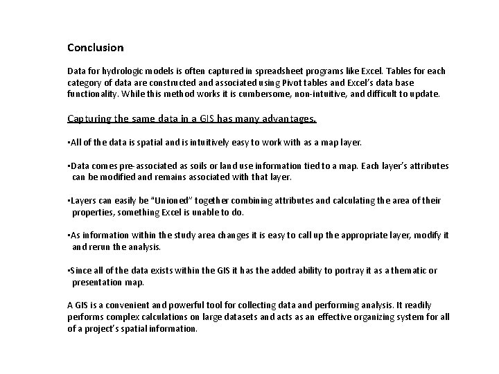 Conclusion Data for hydrologic models is often captured in spreadsheet programs like Excel. Tables