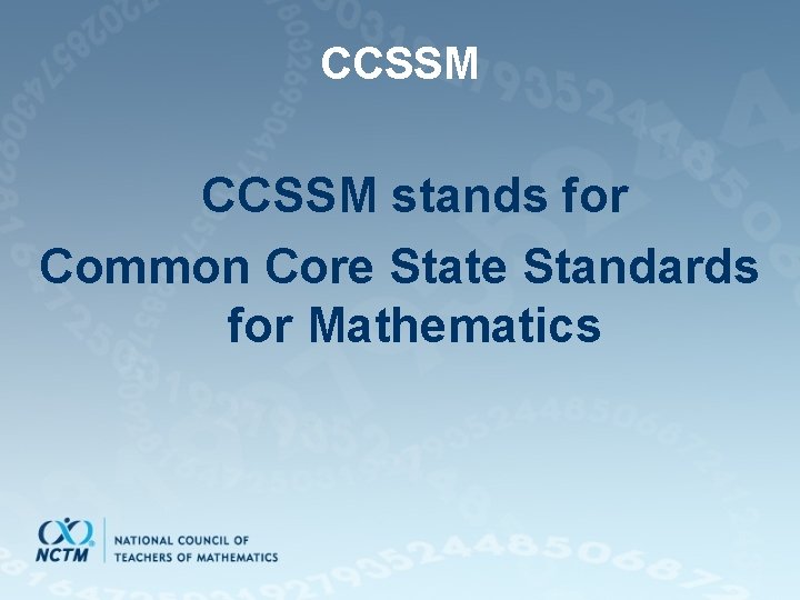 CCSSM stands for Common Core State Standards for Mathematics 