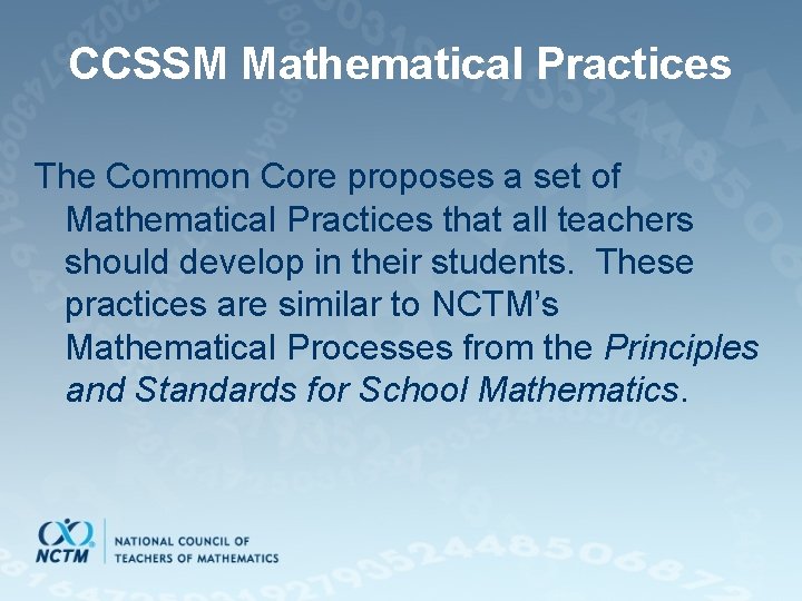 CCSSM Mathematical Practices The Common Core proposes a set of Mathematical Practices that all