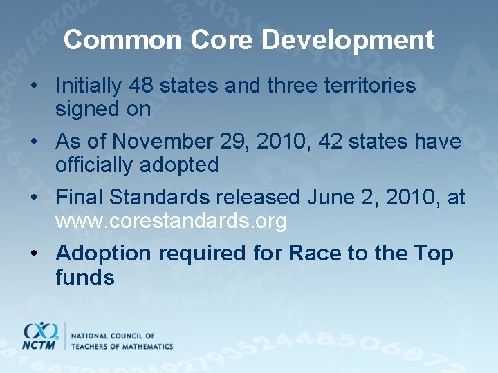 Common Core Development • Initially 48 states and three territories signed on • As