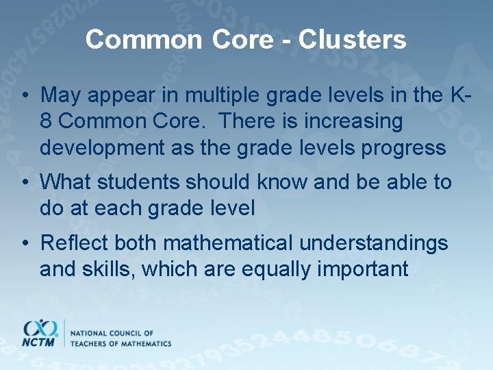 Common Core - Clusters • May appear in multiple grade levels in the K