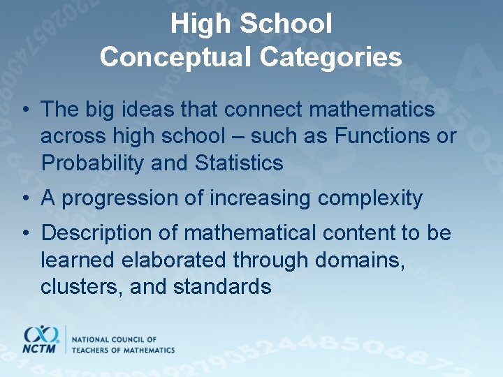 High School Conceptual Categories • The big ideas that connect mathematics across high school