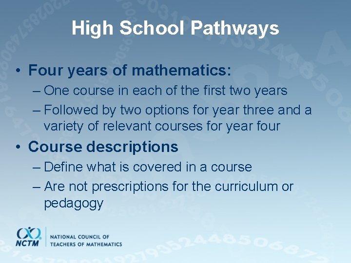 High School Pathways • Four years of mathematics: – One course in each of