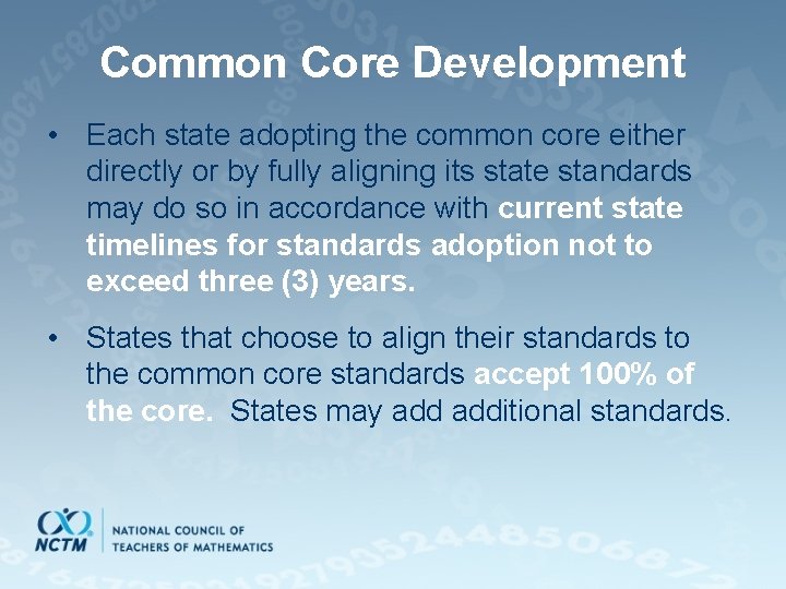 Common Core Development • Each state adopting the common core either directly or by