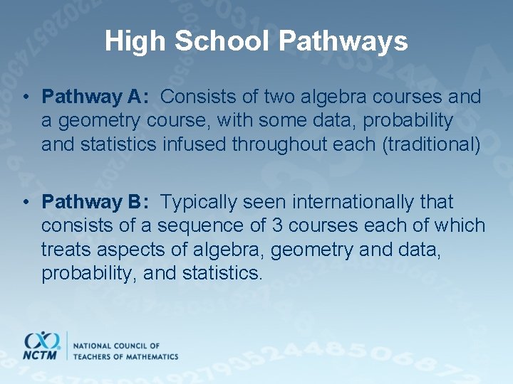 High School Pathways • Pathway A: Consists of two algebra courses and a geometry