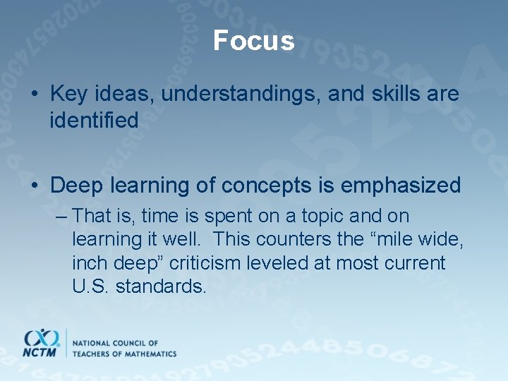 Focus • Key ideas, understandings, and skills are identified • Deep learning of concepts