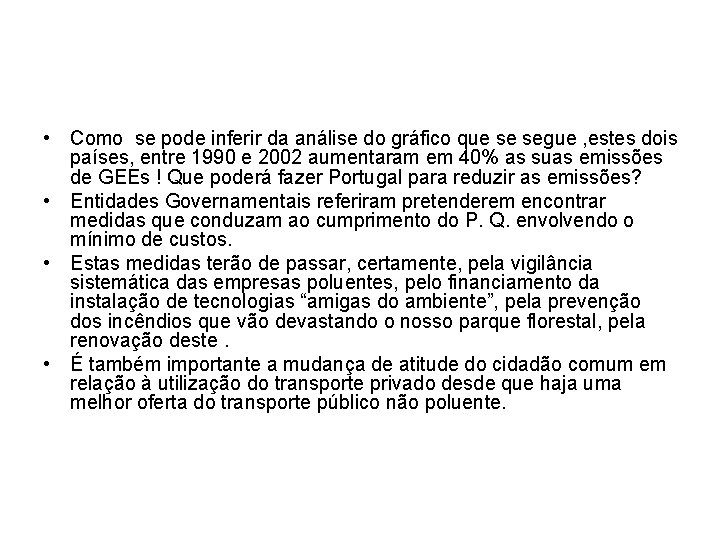 • Como se pode inferir da análise do gráfico que se segue , • Como se pode inferir da análise do gráfico que se segue ,