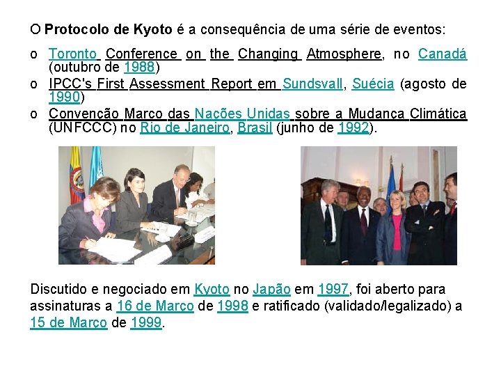 O Protocolo de Kyoto é a consequência de uma série de eventos: o Toronto O Protocolo de Kyoto é a consequência de uma série de eventos: o Toronto