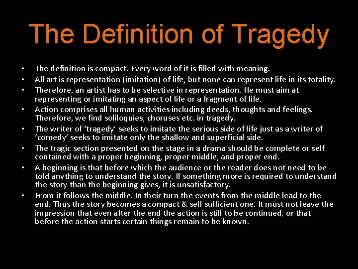 The Definition of Tragedy • • The definition is compact. Every word of it