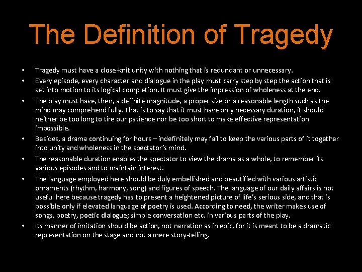 The Definition of Tragedy • • Tragedy must have a close-knit unity with nothing