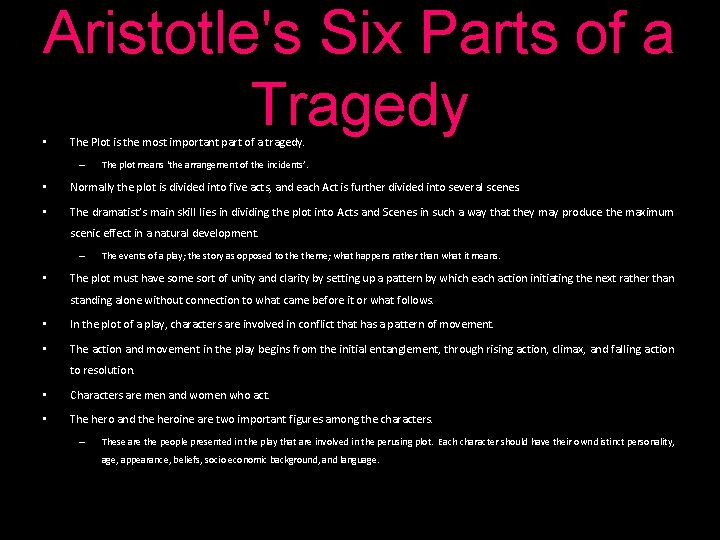 Aristotle's Six Parts of a Tragedy • The Plot is the most important part