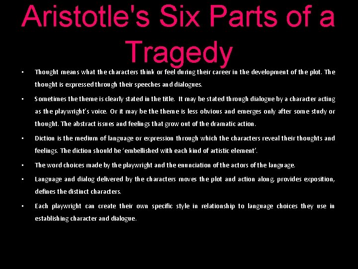 Aristotle's Six Parts of a Tragedy • Thought means what the characters think or