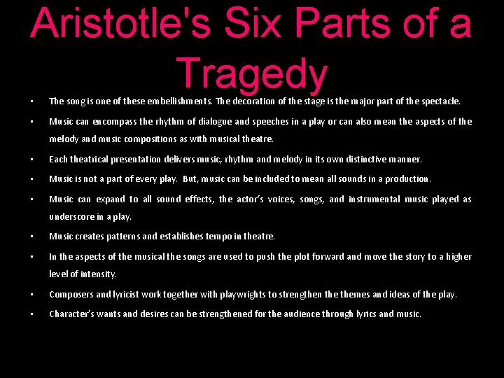 Aristotle's Six Parts of a Tragedy • The song is one of these embellishments.