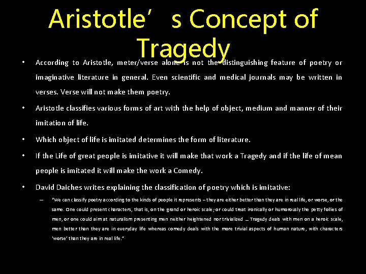  • Aristotle’s Concept of Tragedy According to Aristotle, meter/verse alone is not the