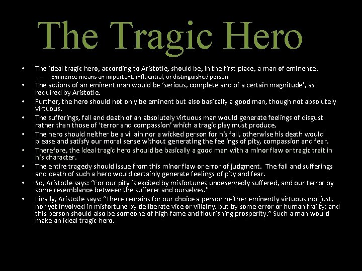 The Tragic Hero • The ideal tragic hero, according to Aristotle, should be, in