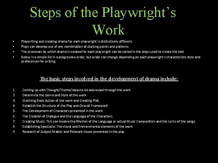Steps of the Playwright’s Work • • Playwriting and creating drama for each playwright