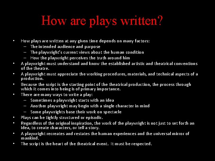 How are plays written? • • • How plays are written at any given