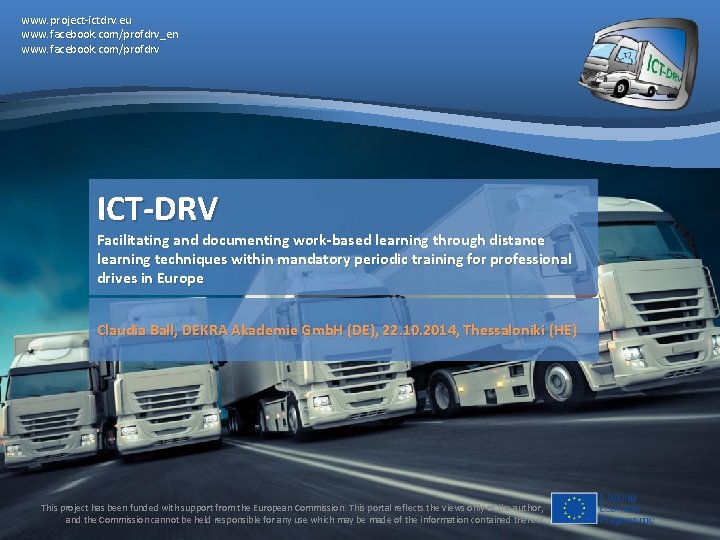 www. project-ictdrv. eu www. facebook. com/profdrv_en www. facebook. com/profdrv ICT-DRV Facilitating and documenting work-based
