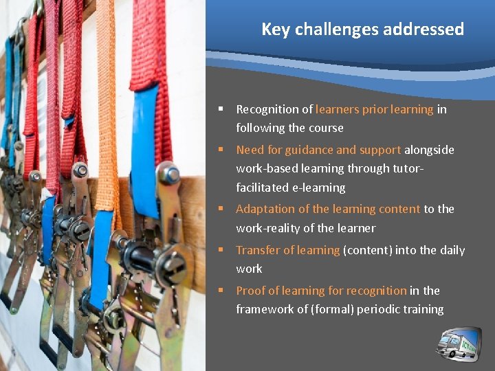 Key challenges addressed § Recognition of learners prior learning in following the course §